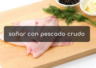 soñar con pescado crudo