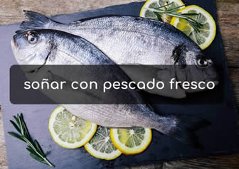 soñar con pescado fresco